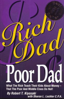 Rich Dad, Poor Dad (by Robert Kiyosaki)